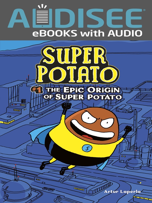 Title details for The Epic Origin of Super Potato by Artur Laperla - Available